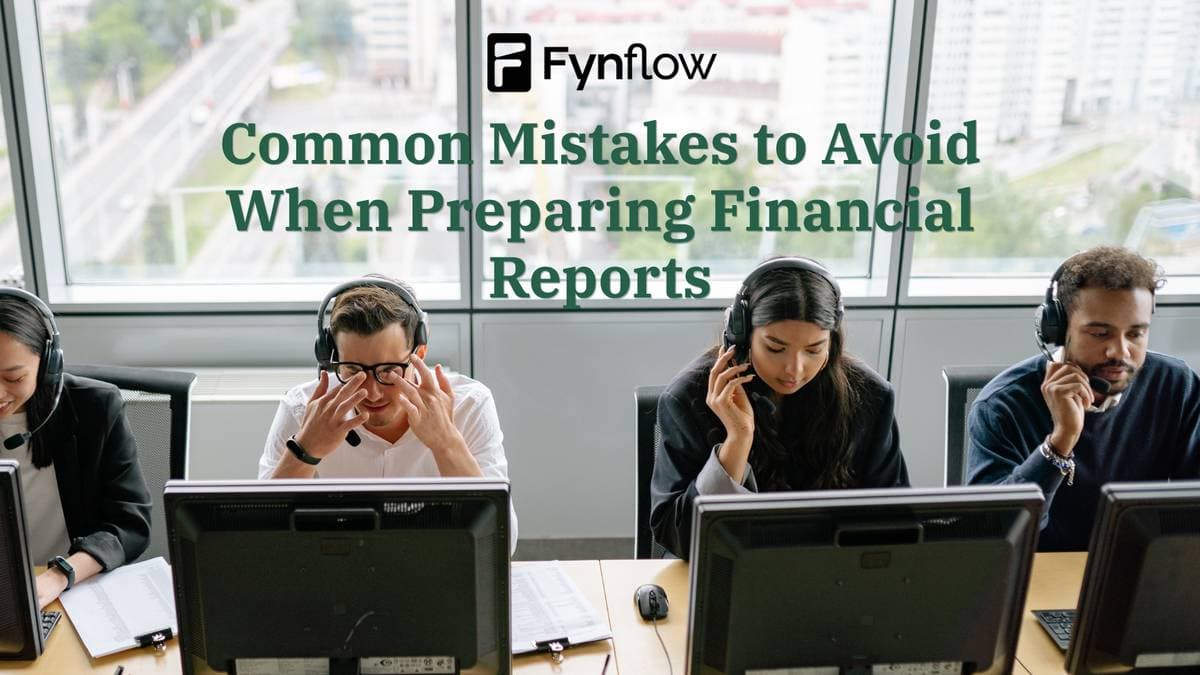 Common Mistakes to Avoid When Preparing Financial Reports